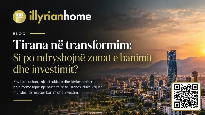 Tirana in transformation: How are residential and investment areas changing?